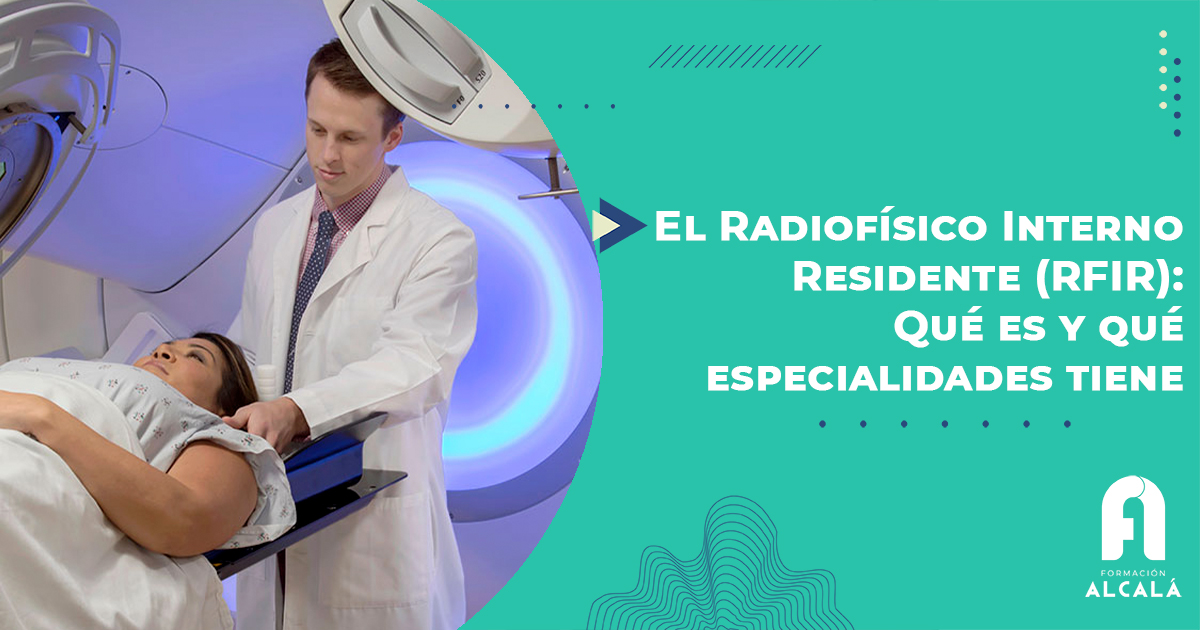 Imagen de 💀 El Radiofísico Interno Residente (RFIR): Qué es y qué especialidades tiene